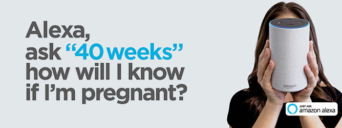 Just ask Amazon Alexa. Alexa, ask '40 weeks' how will I know if I'm pregnant?